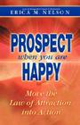 Prospect When You Are Happy By Erica M. Nelson Cover Image