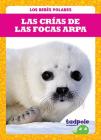 Las Crias de Las Focas Arpa (Harp Seal Pups) By Genevieve Nilsen Cover Image