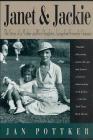 Janet and Jackie: The Story of a Mother and Her Daughter, Jacqueline Kennedy Onassis Cover Image