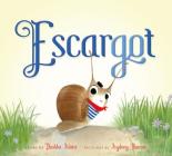 Escargot By Dashka Slater, Sydney Hanson (Illustrator) Cover Image