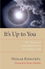 It's Up to You: The Practice of Self-Reflection on the Buddhist Path By Dzigar Kongtrul, Pema Chodron (Foreword by), Pema Chodron (Read by), Matthieu Ricard (Preface by) Cover Image