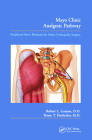 Mayo Clinic Analgesic Pathway: Peripheral Nerve Blockade for Major Orthopedic Surgery and Procedural Training Manual By Robert L. Lennon, Terese T. Horlocker Cover Image