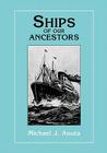 Ships of Our Ancestors By Michael J. Anuta Cover Image
