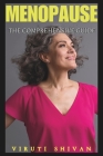Menopause - The Comprehensive Guide: Navigating the Change with Confidence, Health, and Wellness Cover Image