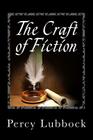 The Craft of Fiction By Percy Lubbock Cover Image