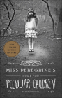 Miss Peregrine's Home for Peculiar Children By Ransom Riggs Cover Image