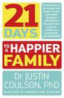 21 Days to a Happier Family By Justin Coulson Cover Image