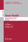 Smart Health: International Conference, Icsh 2019, Shenzhen, China, July 1-2, 2019, Proceedings By Hsinchun Chen (Editor), Daniel Zeng (Editor), Xiangbin Yan (Editor) Cover Image