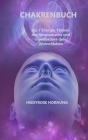 Chakrenbuch: die 7 Energie-Ebenen des Bewusstseins und manifestiere dein Wunschleben By Heidyrose Hornung Cover Image