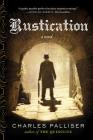 Rustication: A Novel By Charles Palliser Cover Image