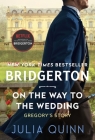 On the Way to the Wedding: Bridgerton (Bridgertons #8) By Julia Quinn Cover Image