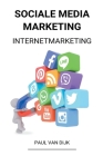 Sociale Media Marketing (Internetmarketing) By Paul Van Dijk Cover Image