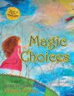 Magic Choices By Mihaela Dodan Cover Image