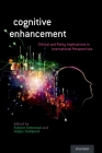 Cognitive Enhancement: Ethical and Policy Implications in International Perspectives By Fabrice Jotterand (Editor), Veljko Dubljevic (Editor) Cover Image
