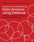 Qualitative and Mixed Methods Data Analysis Using Dedoose: A Practical Approach for Research Across the Social Sciences By Michelle Suzanne Salmona, Eli Lieber, Dan James Kaczynski Cover Image