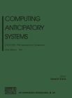 Computing Anticipatory Systems: Casys 2001: Fifth International Conference, Liege, Belgium, 13-18 August 2001 (AIP Conference Proceedings (Numbered) #627) By D. M. DuBois, International Conference on Computing An, Daniel M. DuBois (Editor) Cover Image