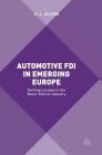 Automotive FDI in Emerging Europe: Shifting Locales in the Motor Vehicle Industry By A. J. Jacobs Cover Image