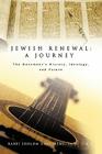 Jewish Renewal: A Journey: The Movement's History, Ideology, and Future Cover Image
