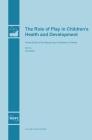 The Role of Play in Children's Health and Development Cover Image