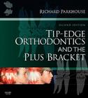 Tip-Edge Orthodontics and the Plus Bracket By Richard Parkhouse Cover Image