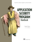 Application Security Program Handbook: A guide for software engineers and team leaders By Derek Fisher Cover Image