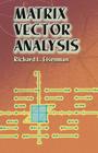 Matrix Vector Analysis (Dover Books on Mathematics) By Richard L. Eisenman Cover Image