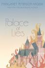Palace of Lies (The Palace Chronicles #3) By Margaret Peterson Haddix Cover Image