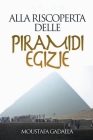 Alla Riscoperta Delle Piramidi Egizie By Moustafa Gadalla Cover Image