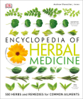 Encyclopedia of Herbal Medicine: 550 Herbs and Remedies for Common Ailments Cover Image