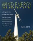 Wind Energy for the Rest of Us: A Comprehensive Guide to Wind Power and How to Use It By Paul Gipe Cover Image