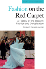 Fashion on the Red Carpet: A History of the Oscars(r), Fashion and Globalisation Cover Image