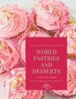 World pastries and desserts: Traditional recipes By Rudy LeJeune Cover Image