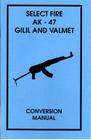 Select Fire AK-47 Gilil and Valmet Conversion Manual By Desert Publications (Manufactured by) Cover Image