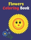 Flowers Coloring Book: An Adult Coloring Book with Fun, Easy, and Relaxing Coloring Pages with Swirls, Patterns, Decorations and lots and lot By Im Coloring Press Cover Image