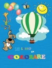 Il Mio Primo Libro Da Colorare: Meravigliosi primo libro da colorare per bambini dai 3 ai 5 anni - Disegni da colorare facili per ragazzi e ragazze - Cover Image