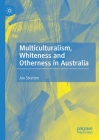 Multiculturalism, Whiteness and Otherness in Australia Cover Image