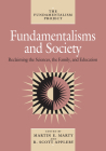 Fundamentalisms and Society: Reclaiming the Sciences, the Family, and Education (The Fundamentalism Project #2) By Martin E. Marty (Editor), R. Scott Appleby (Editor), Helen Hardacre (Editor), Everett Mendelsohn (Editor) Cover Image