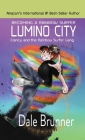 BECOMING A RAINBOW SURFER - LUMINO CITY - Clancy and the Rainbow Surfer Gang: Lumino City By Dale Brunner Cover Image