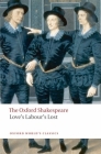 Love's Labour's Lost: The Oxford Shakespeare (Oxford World's Classics) By William Shakespeare, George Hibbard (Editor) Cover Image