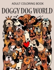 Adult Coloring Book: Doggy Dog World By Eggcorn Boosks Cover Image