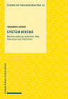 System Kirche: Machtausubung Zwischen Idee, Interesse Und Institution By Johannes Ludwig Cover Image