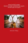 The Dating Game: How to Lose a Potential Mate After the 1st Date By Michelle Phillips Cover Image