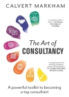 The Art of Consultancy: A Powerful Toolkit to Becoming a Top Consultant Cover Image