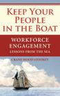 Keep Your People in the Boat: Workforce Engagement Lessons from the Sea By Sydney Smith (Illustrator), Crane Wood Stookey Cover Image