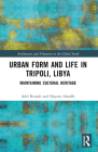 Urban Form and Life in Tripoli, Libya: Maintaining Cultural Heritage Cover Image