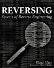 Reversing: Secrets of Reverse Engineering By Eldad Eilam Cover Image