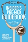 Insider's Pre-Med Guidebook: Advice from admissions faculty at America's top medical schools By Andrew Ko, Matthew Peters, Samantha An Cover Image