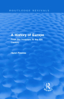A History of Europe (Routledge Revivals): From the Invasions to the XVI Century By Henri Pirenne Cover Image