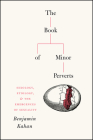 The Book of Minor Perverts: Sexology, Etiology, and the Emergences of Sexuality Cover Image