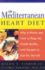 The Mediterranean Heart Diet: Why It Works And How To Reap The Health Benefits, With Recipes To Get You Started By Helen V. Fisher, Cynthia Thomson Cover Image